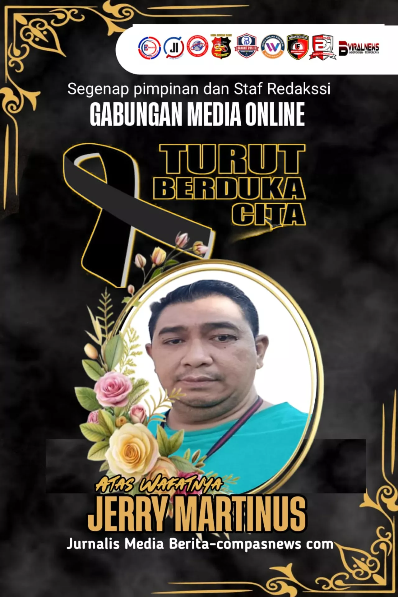 Segenap Pimpinan dan Staf Redaksi Tim 9 Gabungan Media Online Berduka, Jurnalis Jerry Martinus Tutup Usia